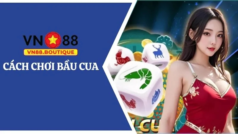 Cách chơi bầu cua